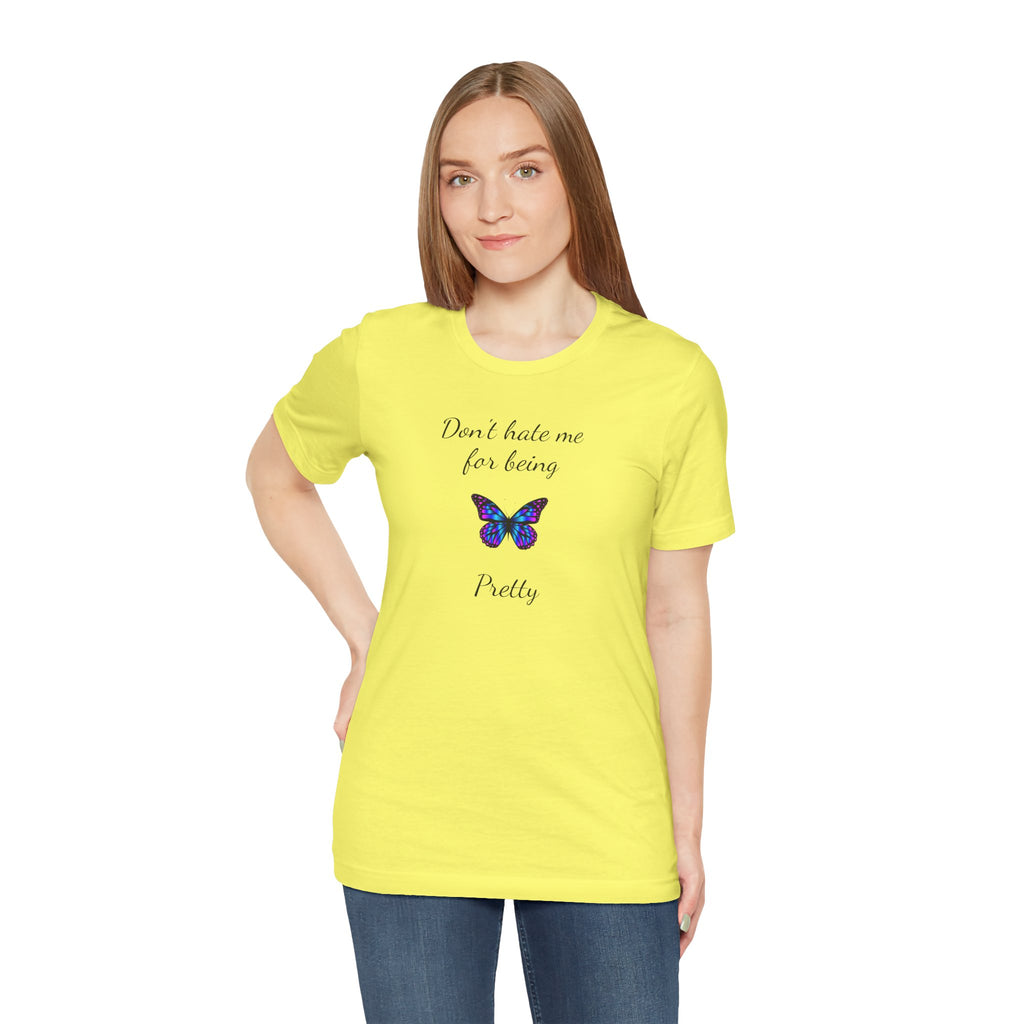 Cute Shirt for Women,Pretty Butterfly Graphic Tee,Unique Design Top,Casual Summer Wear- Don't Hate Me for Being Pretty-