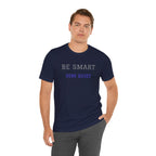 Be Smart Stay Quiet.Funny Tee Unisex,Sarcastic Tshirt.Great gift for friends or family.