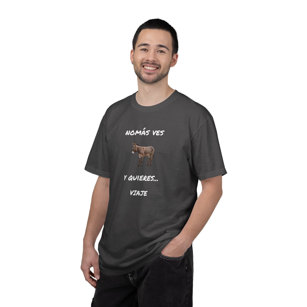 Humorous Mexican Pride T-Shirt, Latino Tee,Funny Mexican T shirt. 'Nomás ves burro  y quieres ...Viaje'