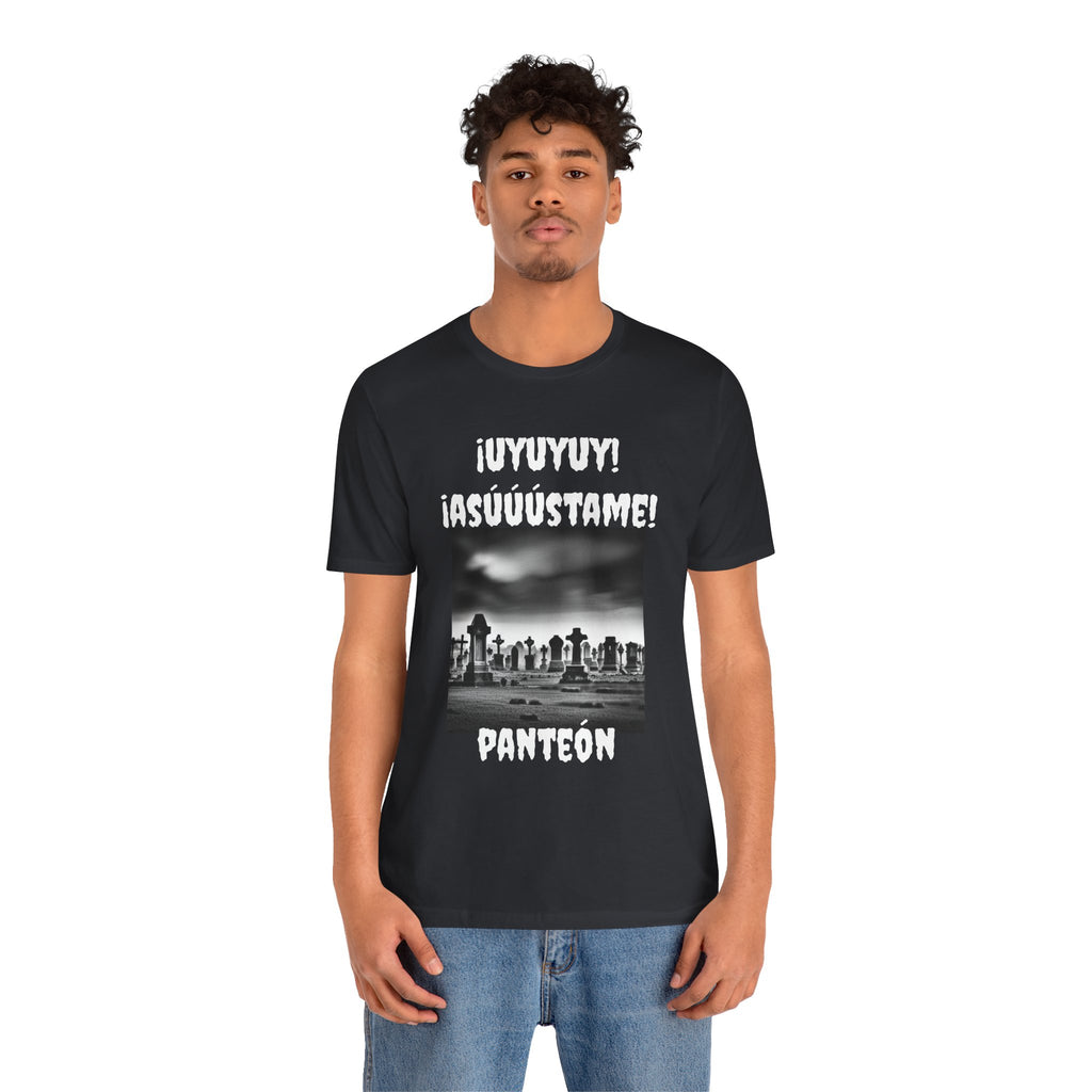Funny Unisex Graphic Tee, Mexican Humor T Shirt, Unique Gift for Horror Lovers, Sarcastic T shirt.'Uyuyuy Asustame Panteon!