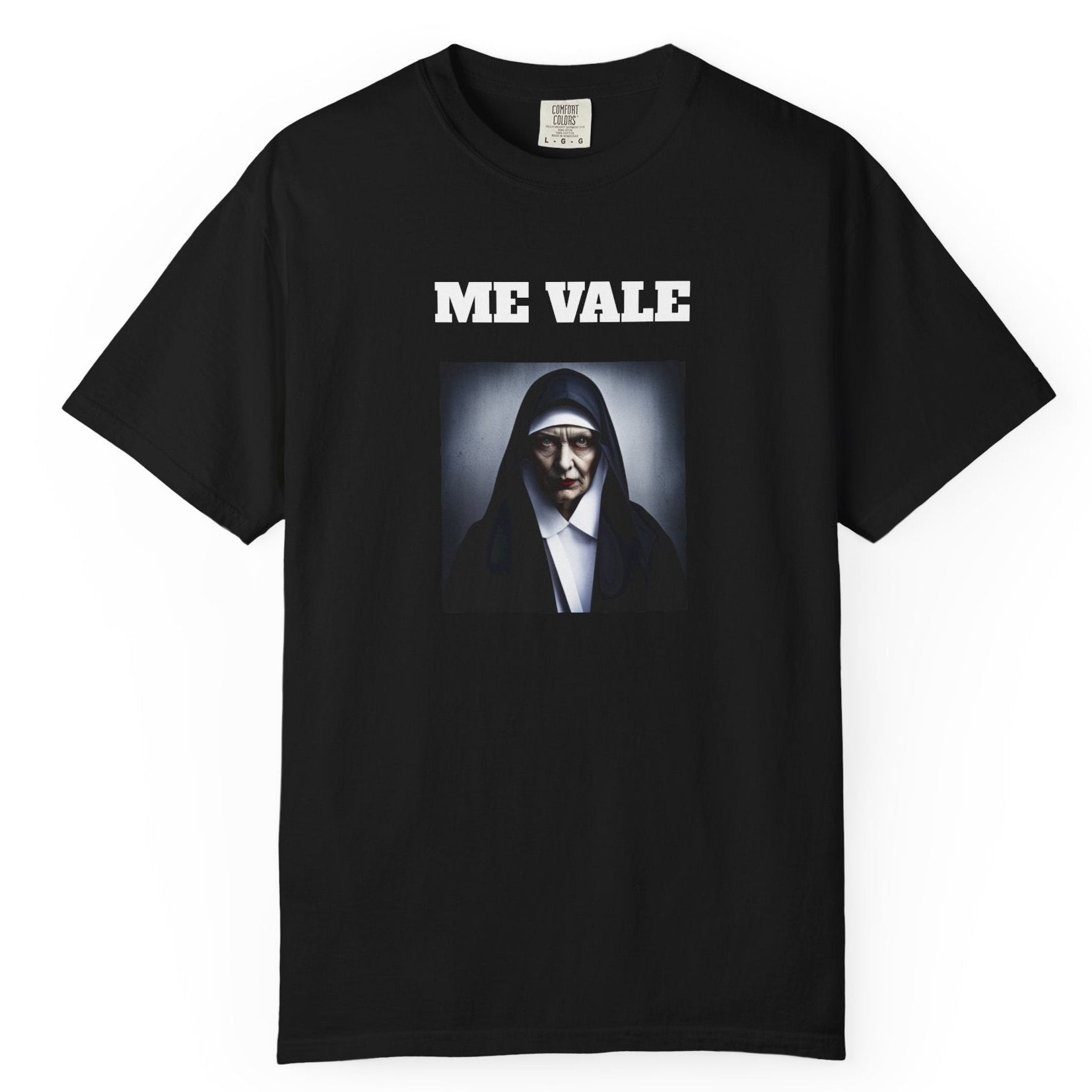 Funny Unisex Garment-Dyed T-shirt for Latinos, Sarcastic T shirt,Joke Apparel,Best Holiday Gift.'ME VALE'