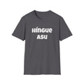 Bold Design Tee,Funny Unisex Shirt,Mexican Humor T shirt,Birthday Gift Tee. 'HINGUE ASU'