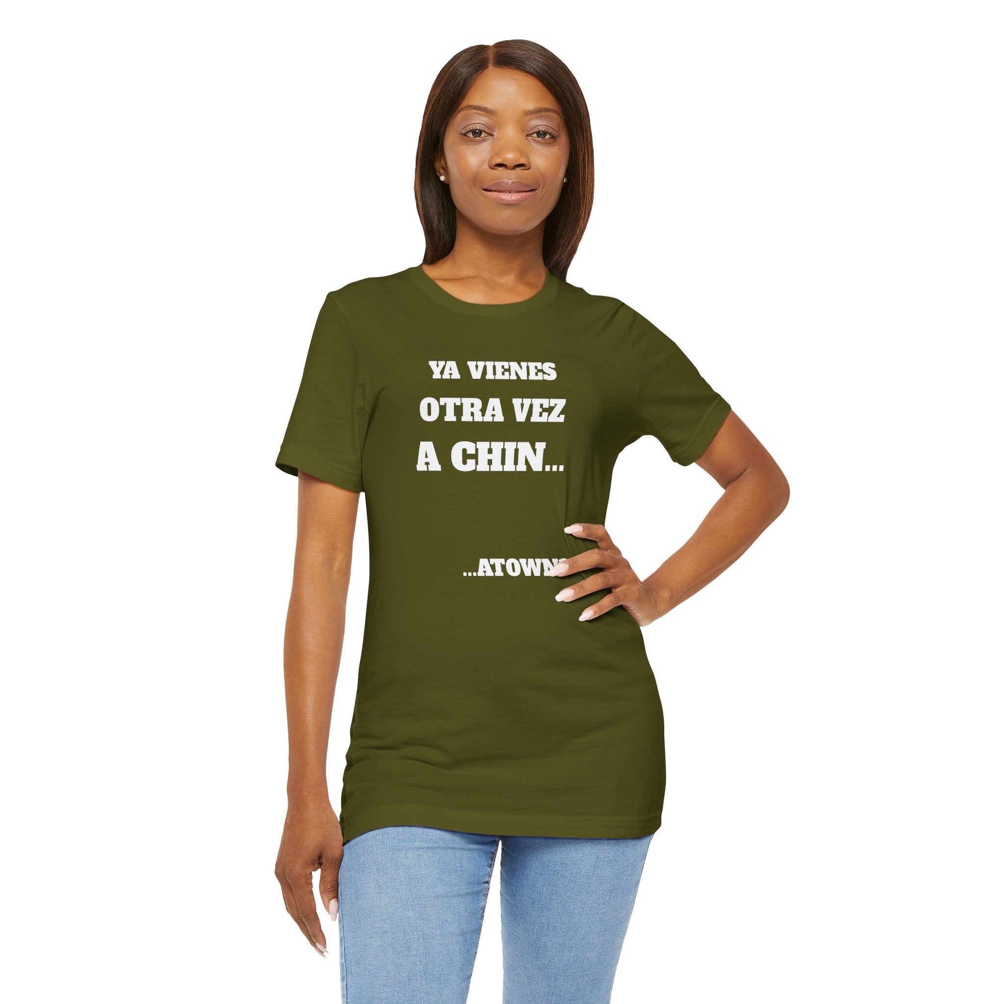 Mexican Humor T shirt - Fun Statement Shirt, Casual Wear, Gift for Friends, Unique Graphic Tee, Birthday Present, 'Ya vienes otra vez a chin...'