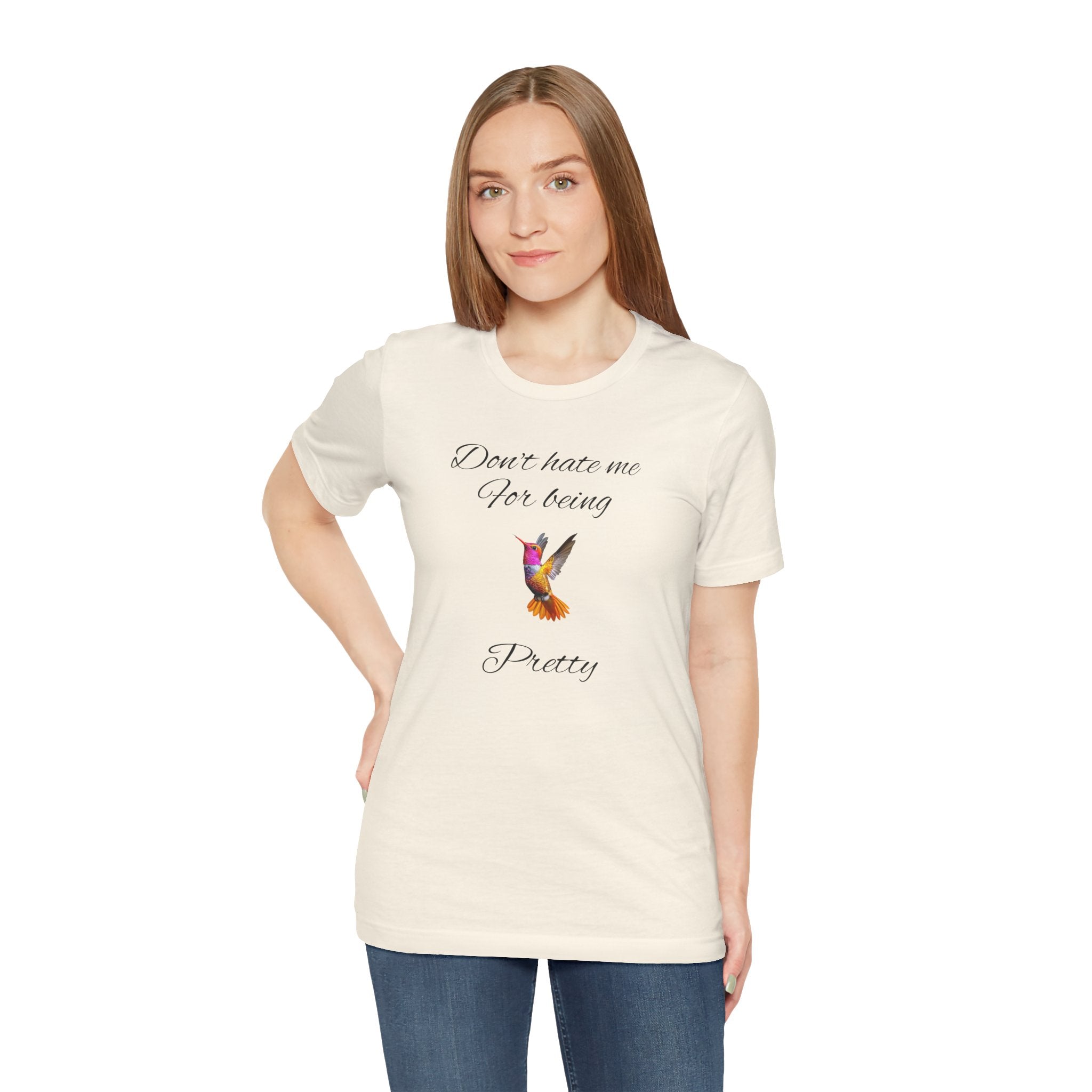Cute Tee for Women— "Don't Hate Me For Being Pretty" Hummingbird Graphic Tee.Great Gift for Teens