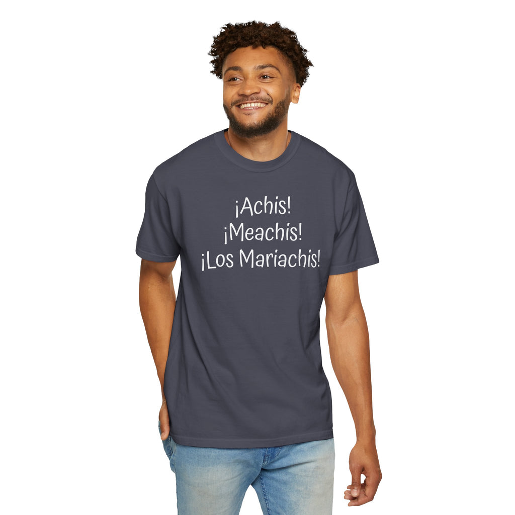 Mexican Humor Tee — Funny Spanish Graphic T-Shirt  'Achis Meachis Los Mariachis'