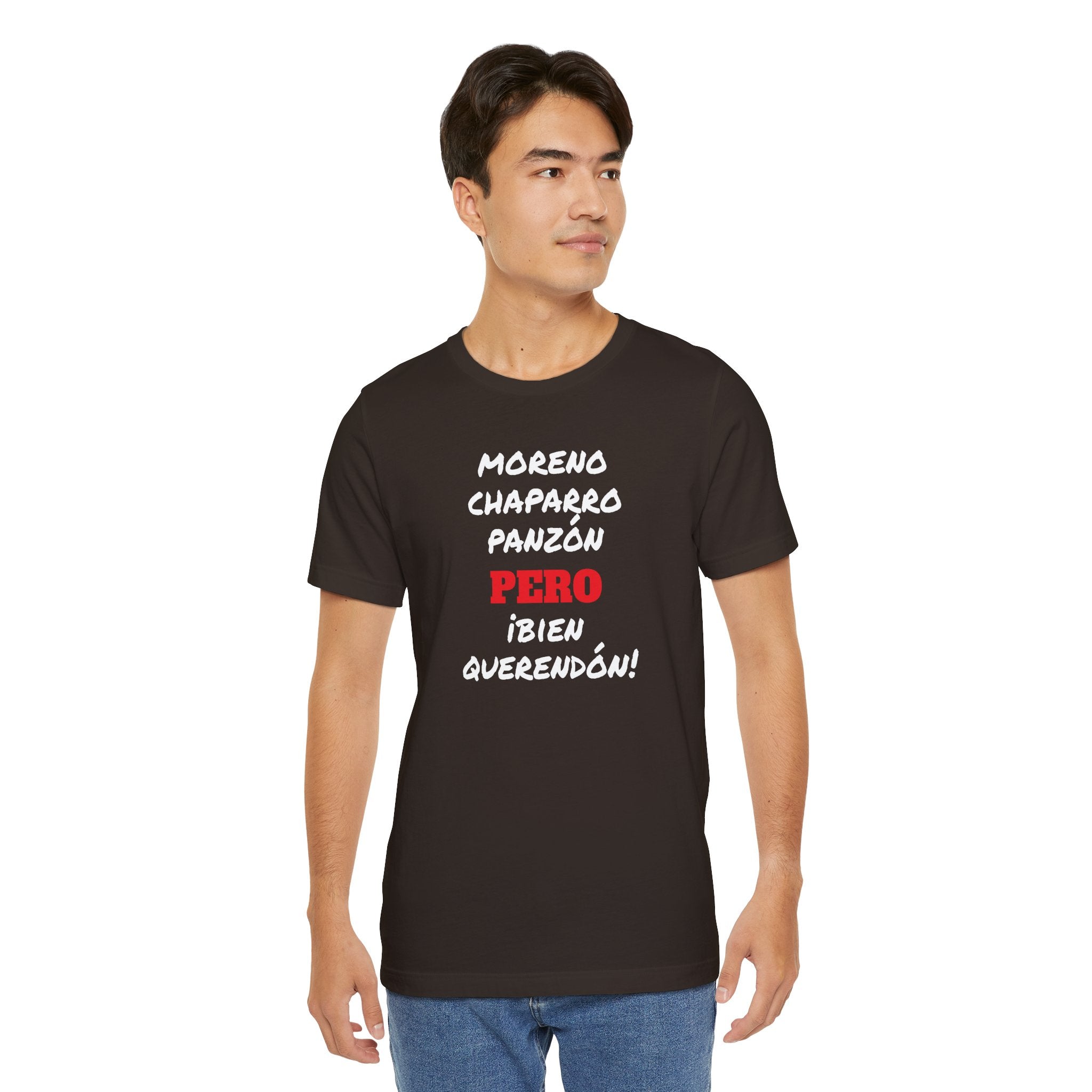 Funny Mexican T shirt,Latino Style Shirt, Humorous Graphic Tee, Best Gift for Him.'Moreno,Chaparro,Panzon.PERO Bien Querendón!'