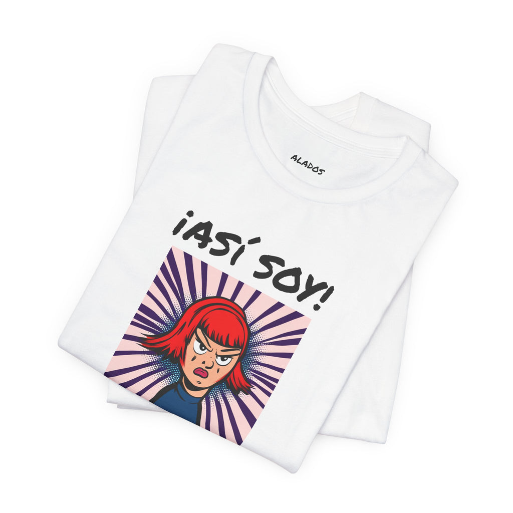 Funny T-Shirt for Teens,Bold Design T shirt,Women's Tee, Gift for Her,Funny Shirt for Latin Girls. 'ASI SOY, Y QUE?'