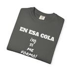Funny Latin T-shirt for Humor Lovers,Mexican Sayings T shirt,Gift for Friends,Birthday Gift for Men.' 'En esa cola..Yo sí me formo!'