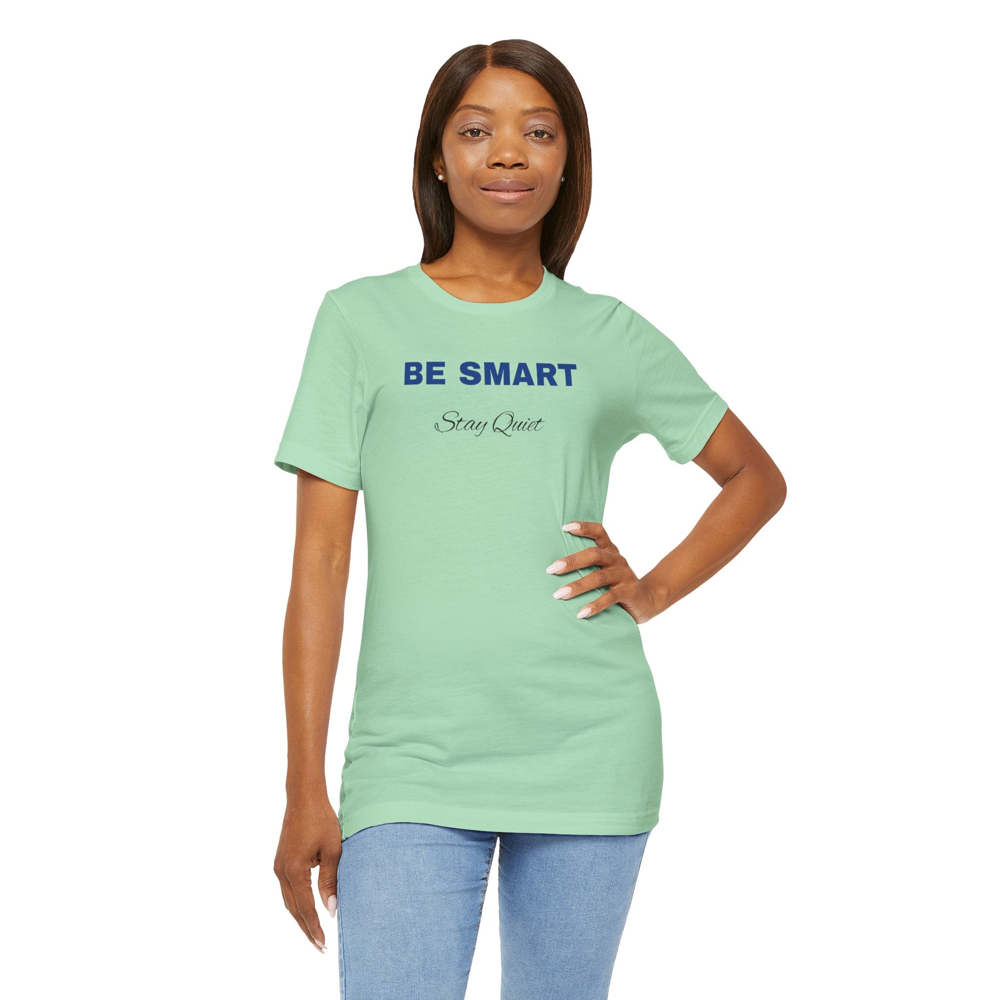 Humorous Graphic T-Shirt for Everyday Wear,Funny Unisex Tee,Sarcastic Shirt. 'Be Smart Stay Quiet'