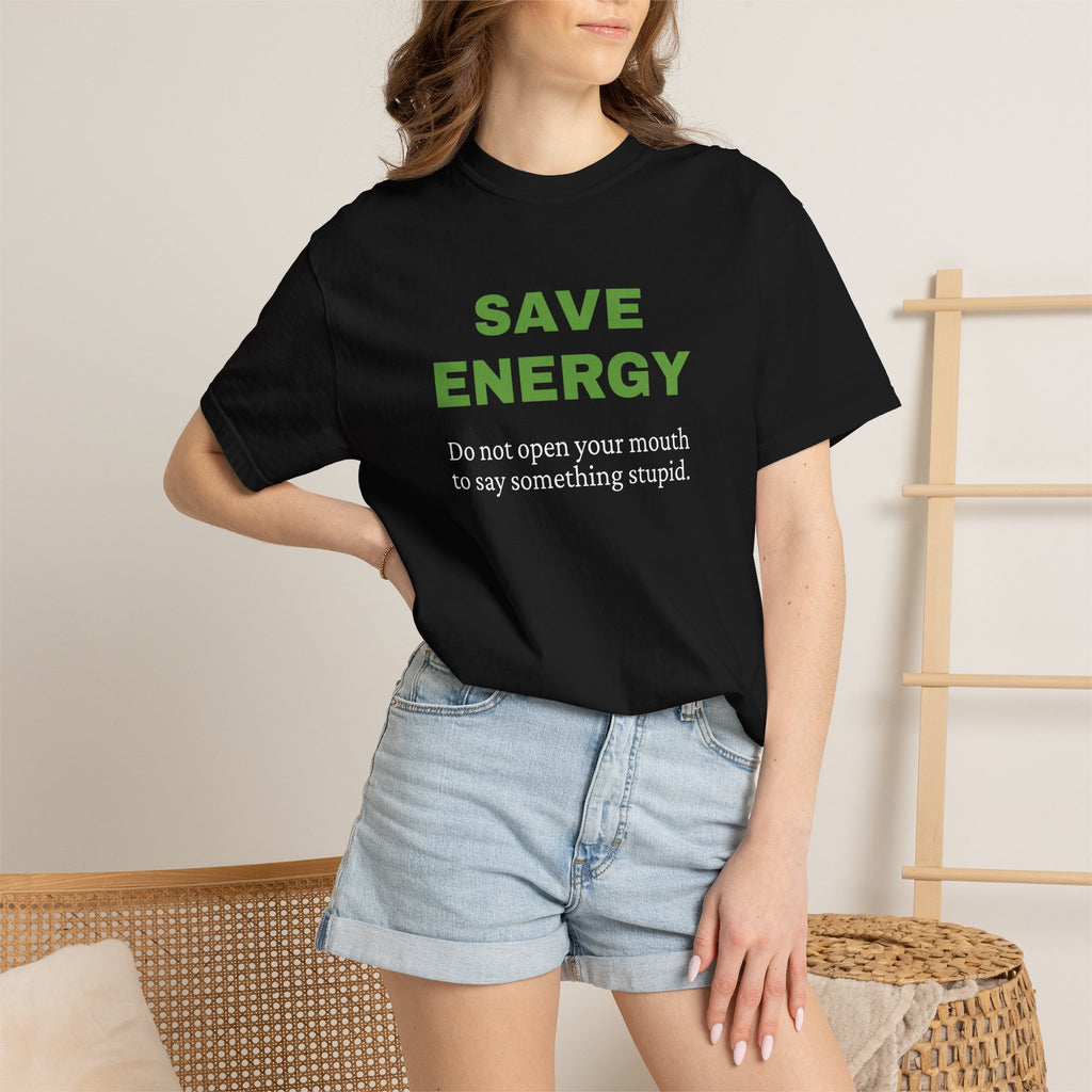 Save Energy. Funny T-Shirt Neutral Gender, Sarcastic T shirt.