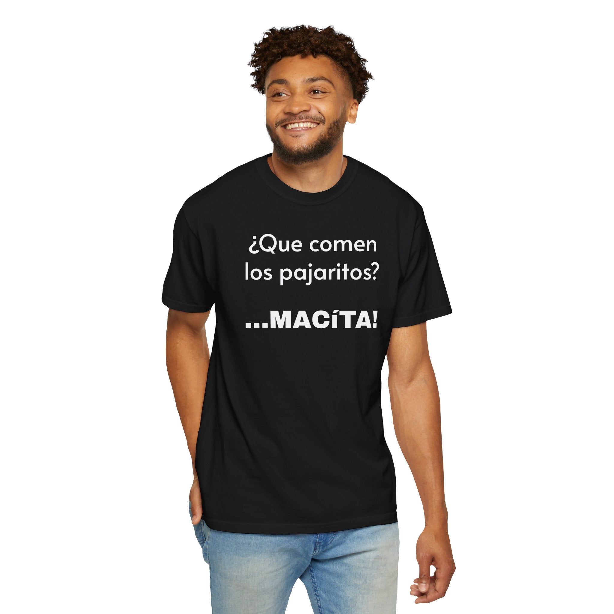 Funny T-Shirt for Men, Humorous Tee, Sarcastic T shirt,Mexican Sayings T shirt.Mexican Humor T shirt. 'Que comen los pajaritos?