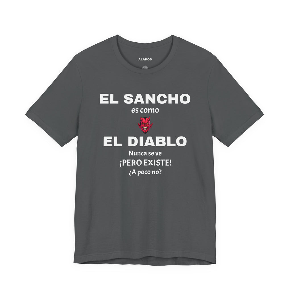 Funny T-shirt,Mexican Humor Shirt,Sarcastic Tee for Men,Latino Style T-shirt. 'El sancho es como el diablo'