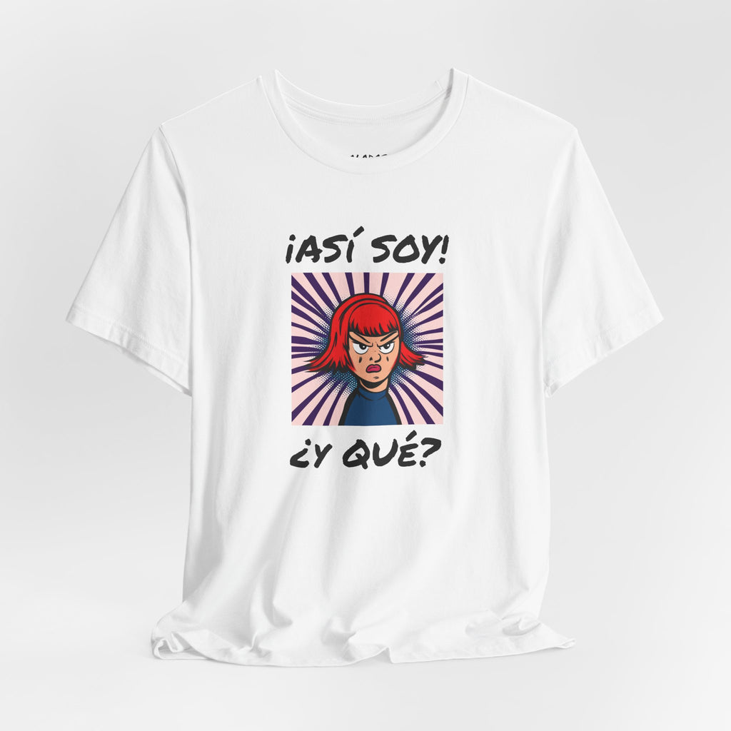 Funny T-Shirt for Teens,Bold Design T shirt,Women's Tee, Gift for Her,Funny Shirt for Latin Girls. 'ASI SOY, Y QUE?'