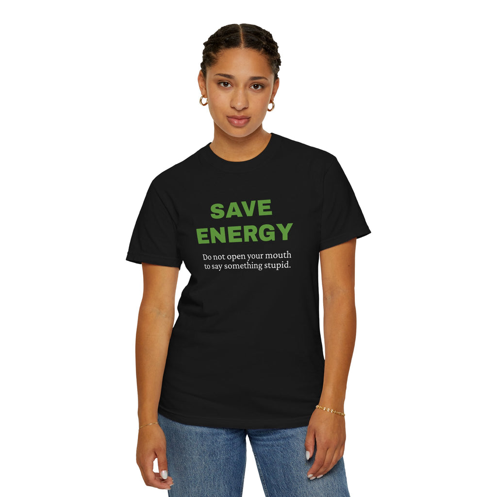 Save Energy. Funny T-Shirt Neutral Gender, Sarcastic T shirt.