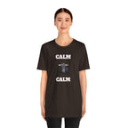 Funny Unisex Tee, Sarcastic T Shirt, Holiday Gift, Casual Wear, Joke Clothing, Birthday Gift. 'Calm... Calm'