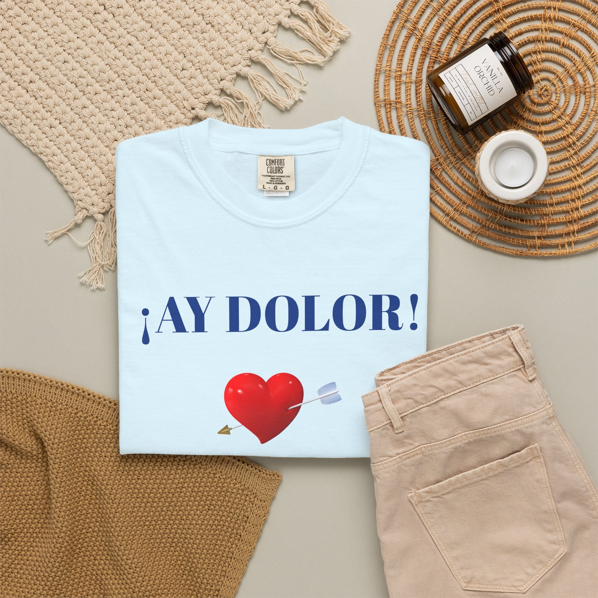 Funny Mexican Tee for Women — Garment-Dyed T-Shirt,Mexican Sayings Tee.'Ay Dolor...'