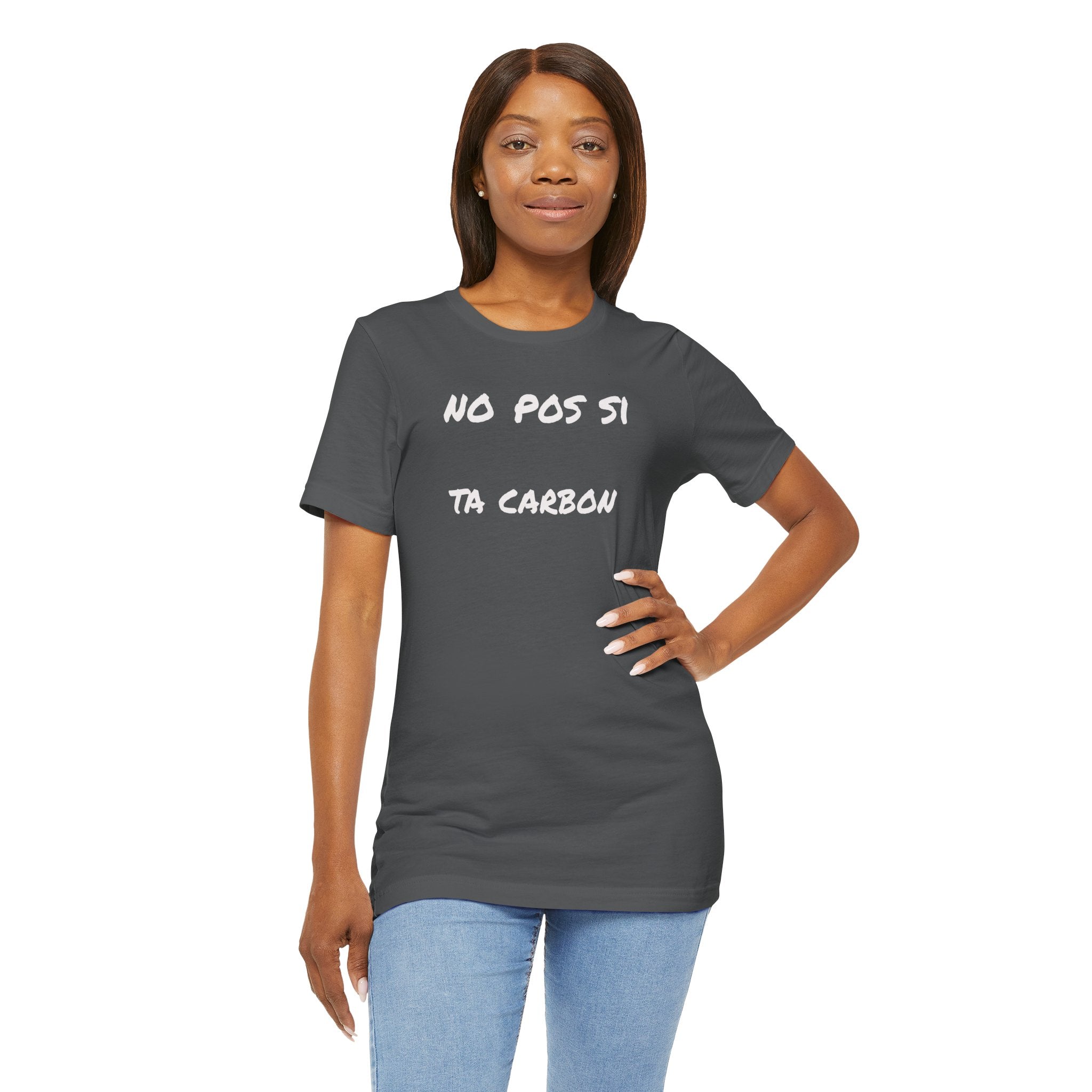 Unisex Graphic Tee, Casual T-Shirt, Gift for Friends, Everyday Wear, Summer Fashion, Mexican Humor T shirt. 'No pos si,ta carbon'