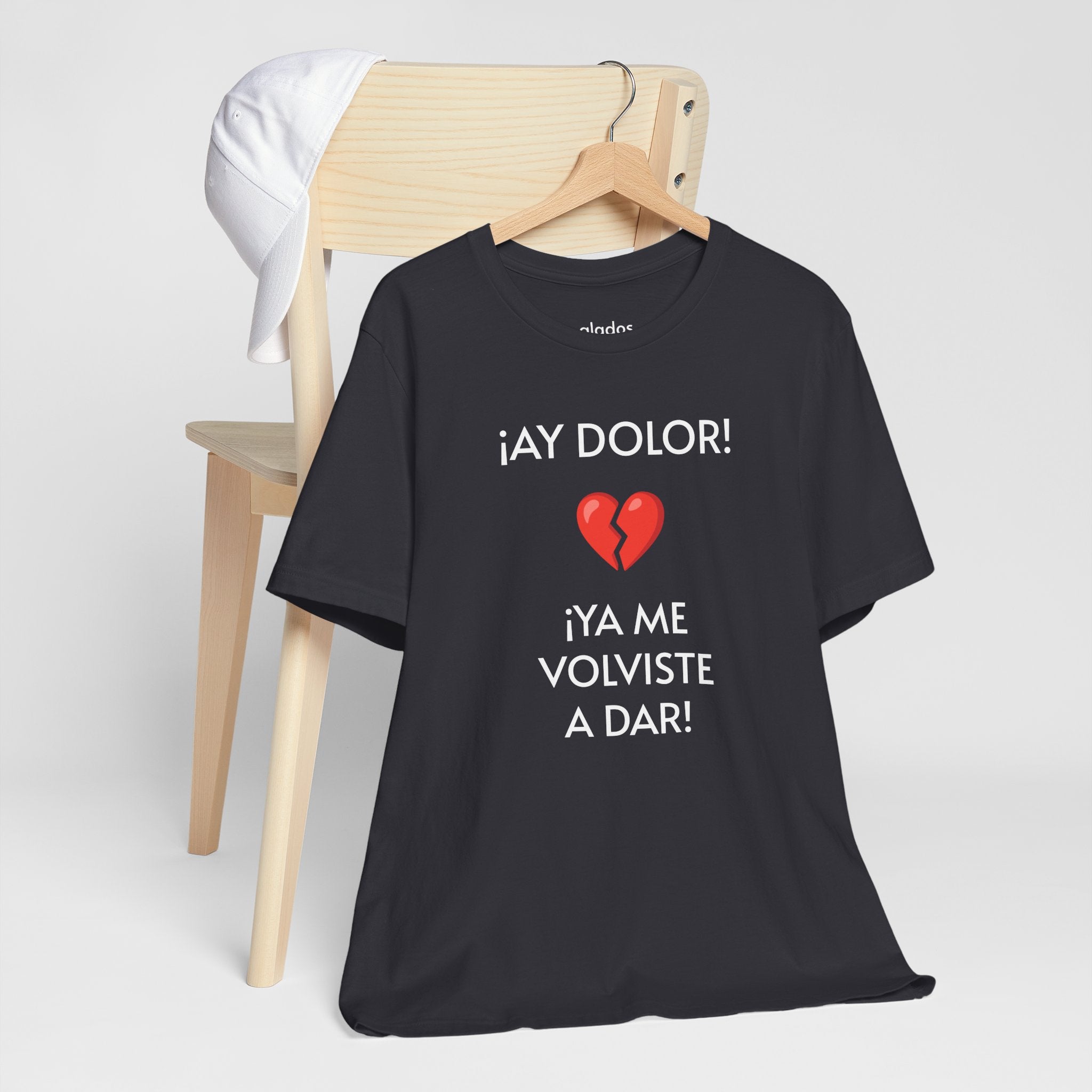 Funny Women's Tee, Humorous T-Shirt, Sarcastic Ladies Top, Hilarious Shirt for Her, Cute Joke Tee for Girls. 'AY DOLOR...'