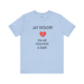 Cute Gift for Teens,Funny Mexican Tee with Heartbreak Design, Casual Wear for Women, Heartbreak Theme, Great gift for Teens.'¡AY DOLOR,!'