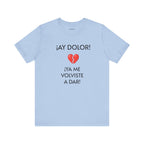 Cute Gift for Teens,Funny Mexican Tee with Heartbreak Design, Casual Wear for Women, Heartbreak Theme, Great gift for Teens.'¡AY DOLOR,!'