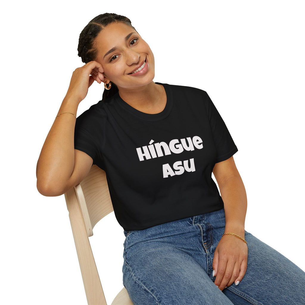 Bold Design Tee,Funny Unisex Shirt,Mexican Humor T shirt,Birthday Gift Tee. 'HINGUE ASU'