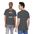 Funny Unisex Tee, Sarcastic T Shirt, Holiday Gift, Casual Wear, Joke Clothing, Birthday Gift. 'Calm... Calm'