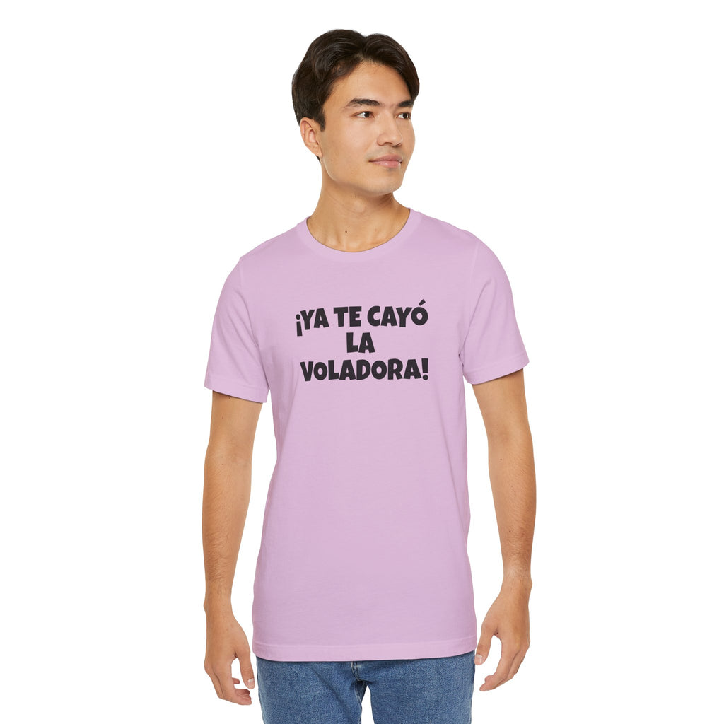 Funny Unisex T-shirt,Mexican Humor Tee, Latin Style T shirt,Summer Outing T-Shirt, Vacation Wear, Fun Gift for Friends.'Ya te cayó la voladora!'