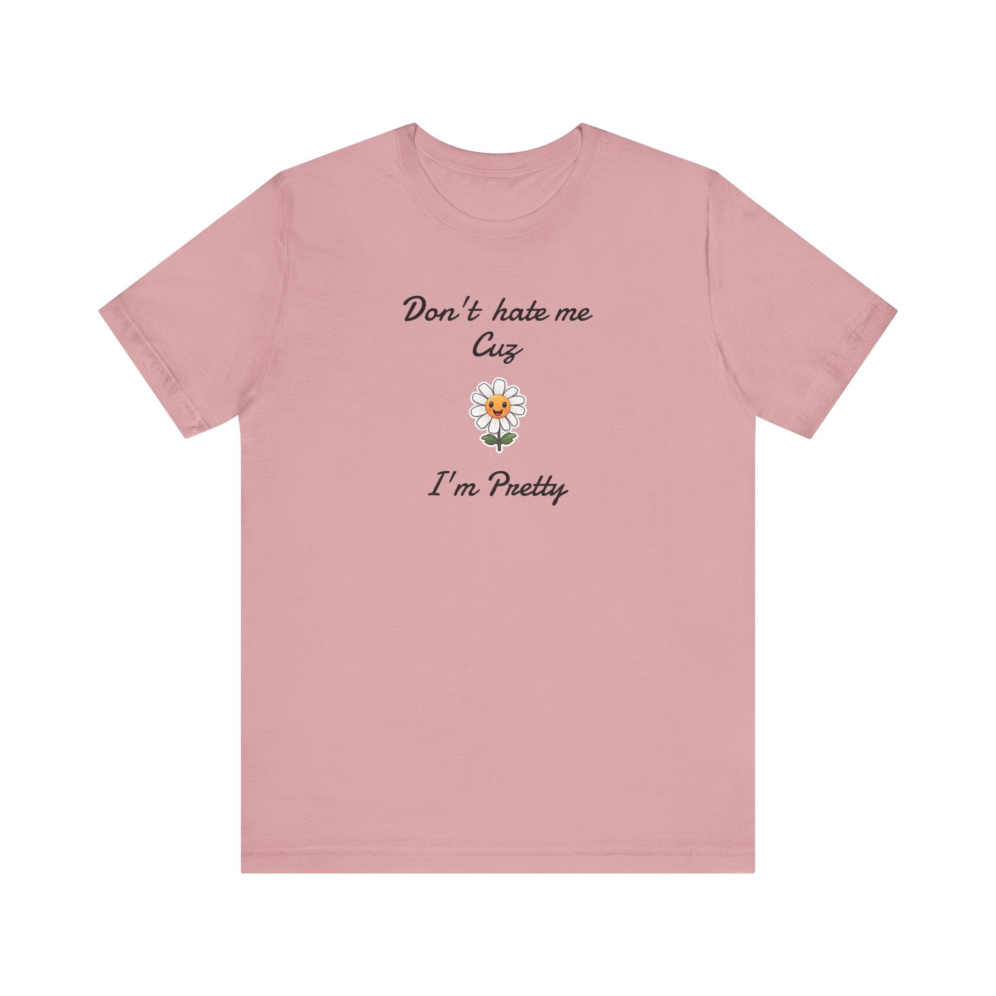 Great Shirt for Girls. Funny Shirt for Women.,Birthday Gift,Girlfriend Gift. 'Don't hate me cuz I'm Pretty'