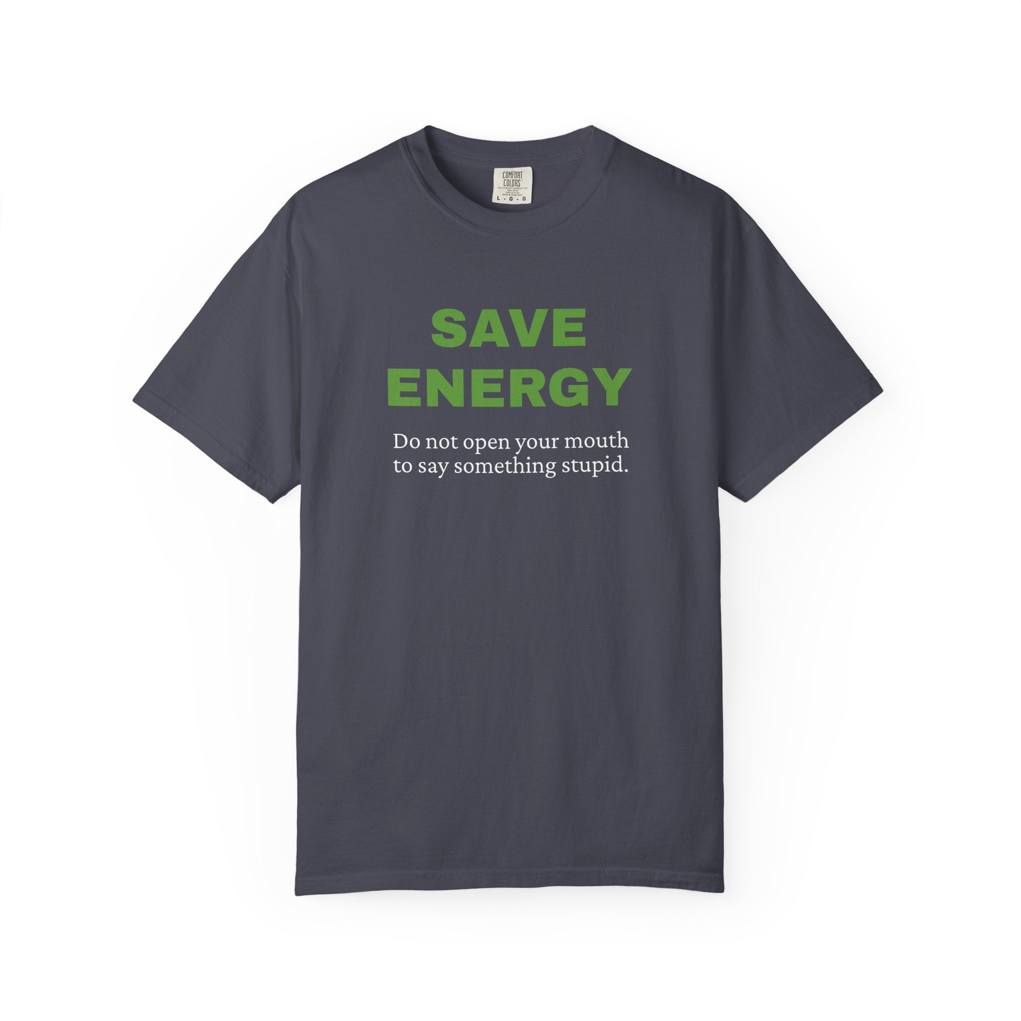 Save Energy. Funny T-Shirt Neutral Gender, Sarcastic T shirt.