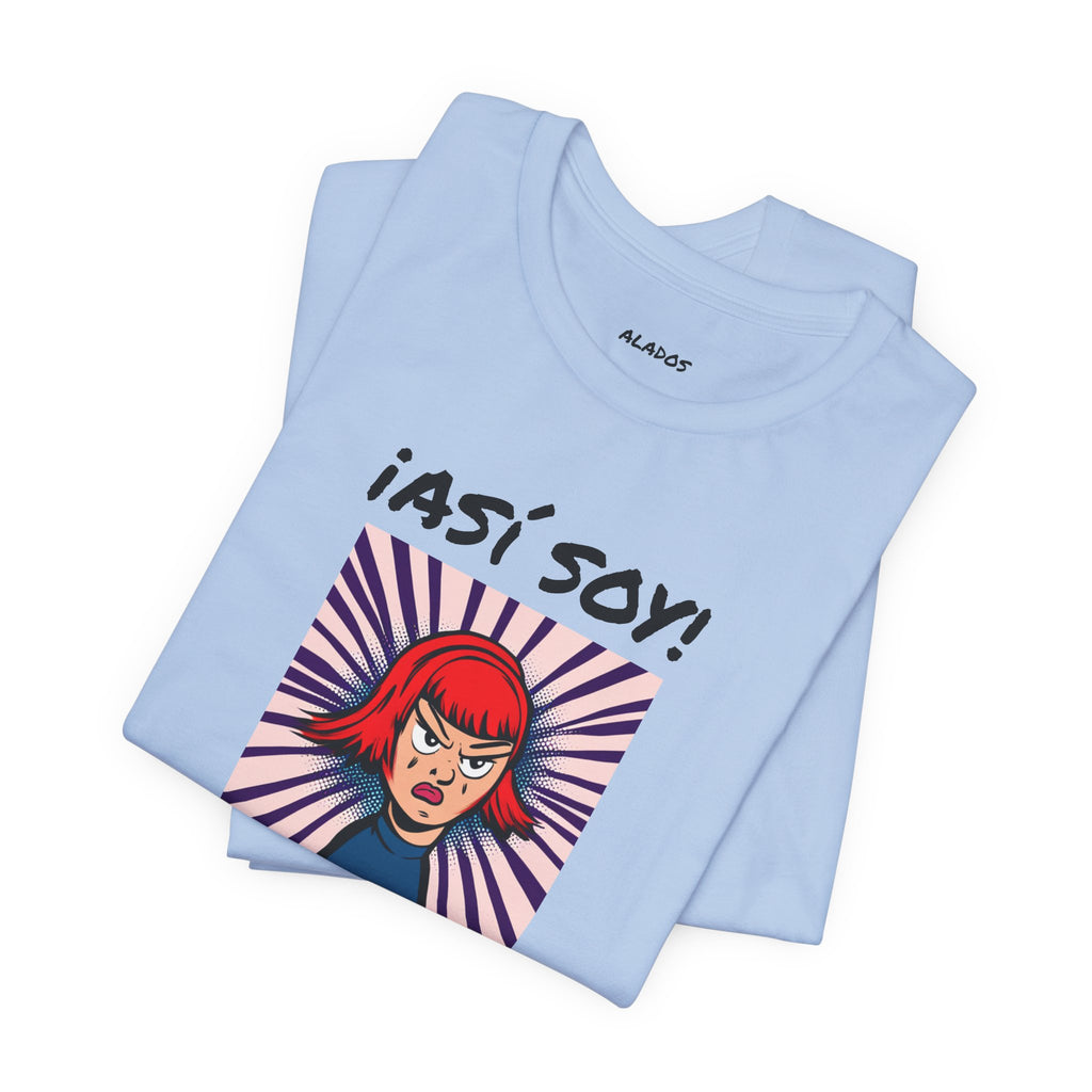 Funny T-Shirt for Teens,Bold Design T shirt,Women's Tee, Gift for Her,Funny Shirt for Latin Girls. 'ASI SOY, Y QUE?'