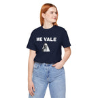 Funny T Shirt Neutral Gender,Best Holidays Gift , Sarcastic T shirt,Mexican Sayings T shirt.'ME VALE'