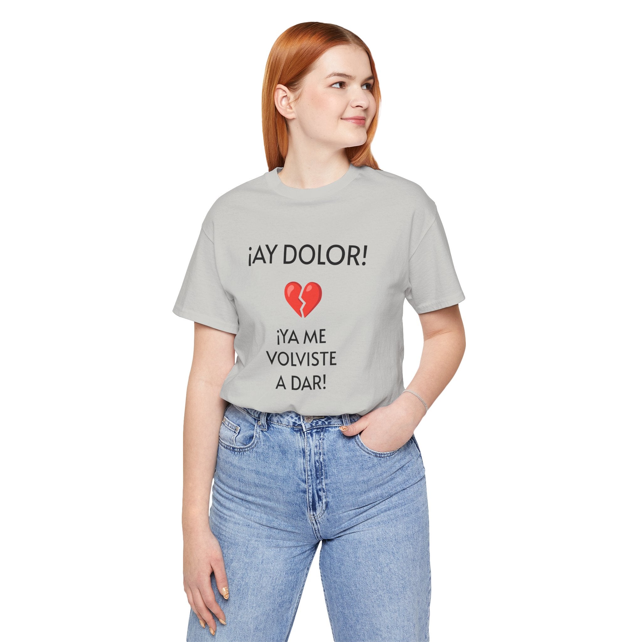 Cute Gift for Teens,Funny Mexican Tee with Heartbreak Design, Casual Wear for Women, Heartbreak Theme, Great gift for Teens.'¡AY DOLOR,!'