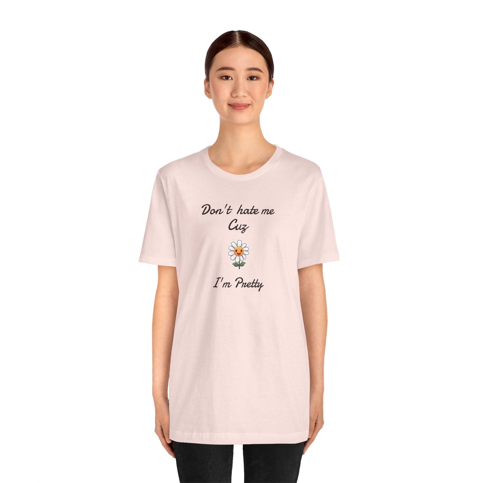 Great Shirt for Girls. Funny Shirt for Women.,Birthday Gift,Girlfriend Gift. 'Don't hate me cuz I'm Pretty'