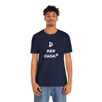 Funny Unisex T-shirt, Mexican Humor Tee, Gift for Her or Him, Birthday and Holidays.[D KEN CHON?]