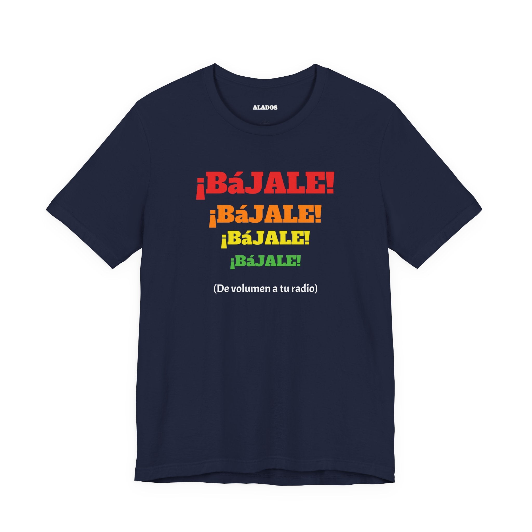 Funny Mexican T-shirt Neutral Gender,Mexican Sayings Shirt,Humorous Latin Style T-shirt 'Bajale Bajale Bajale'