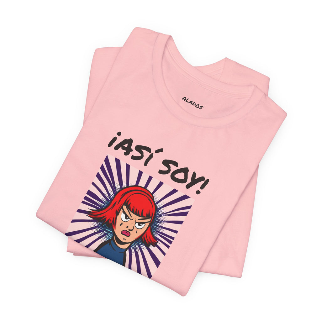 Funny T-Shirt for Teens,Bold Design T shirt,Women's Tee, Gift for Her,Funny Shirt for Latin Girls. 'ASI SOY, Y QUE?'