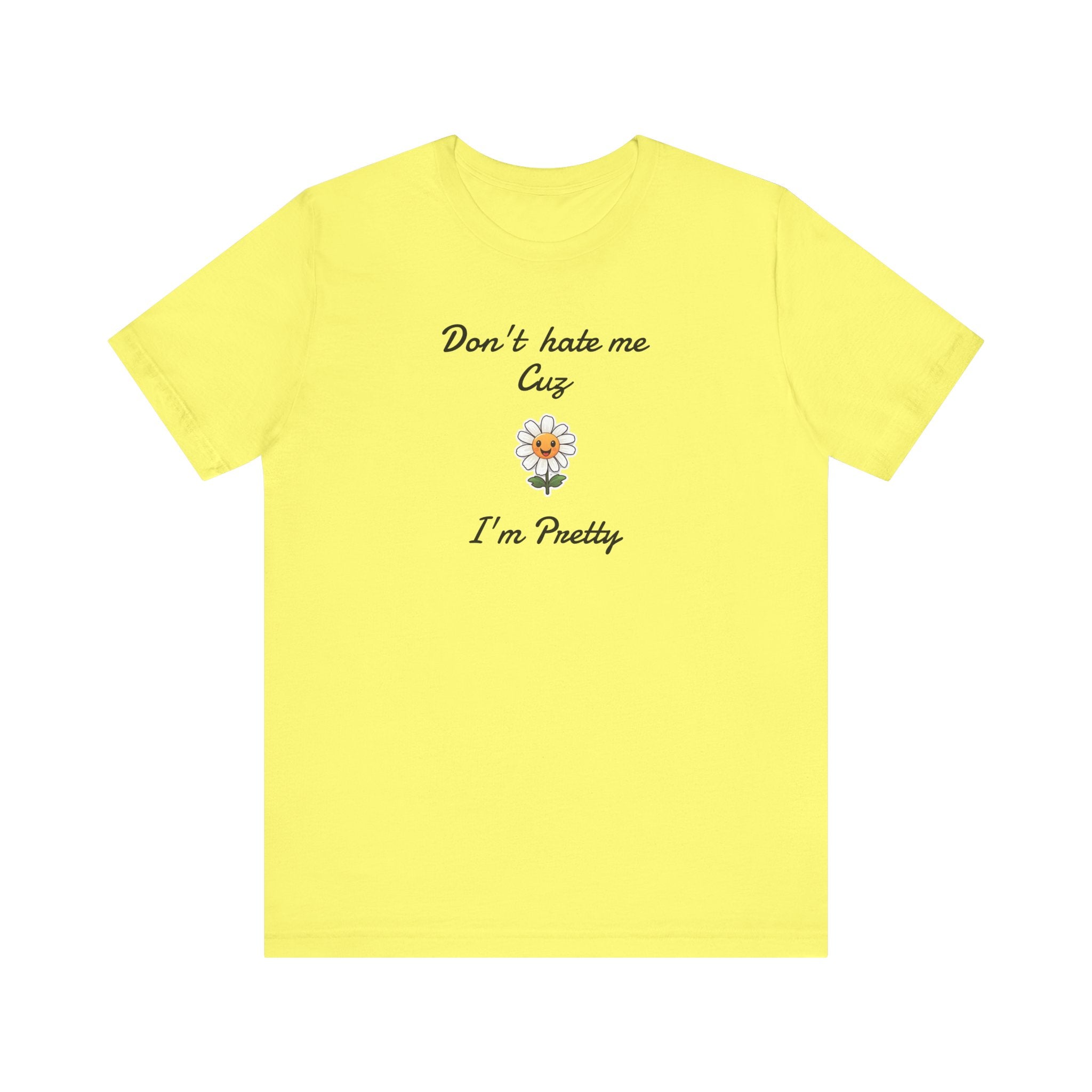 Great Shirt for Girls. Funny Shirt for Women.,Birthday Gift,Girlfriend Gift. 'Don't hate me cuz I'm Pretty'
