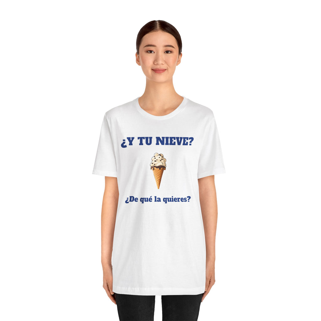 Funny Women's Tee, Sarcastic Graphic Shirt, Humorous Cotton Top, Best Holiday Gift,Mexican Humor Shirt. '¿Y tu nieve...?