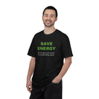 Save Energy. Funny T-Shirt Neutral Gender, Sarcastic T shirt.
