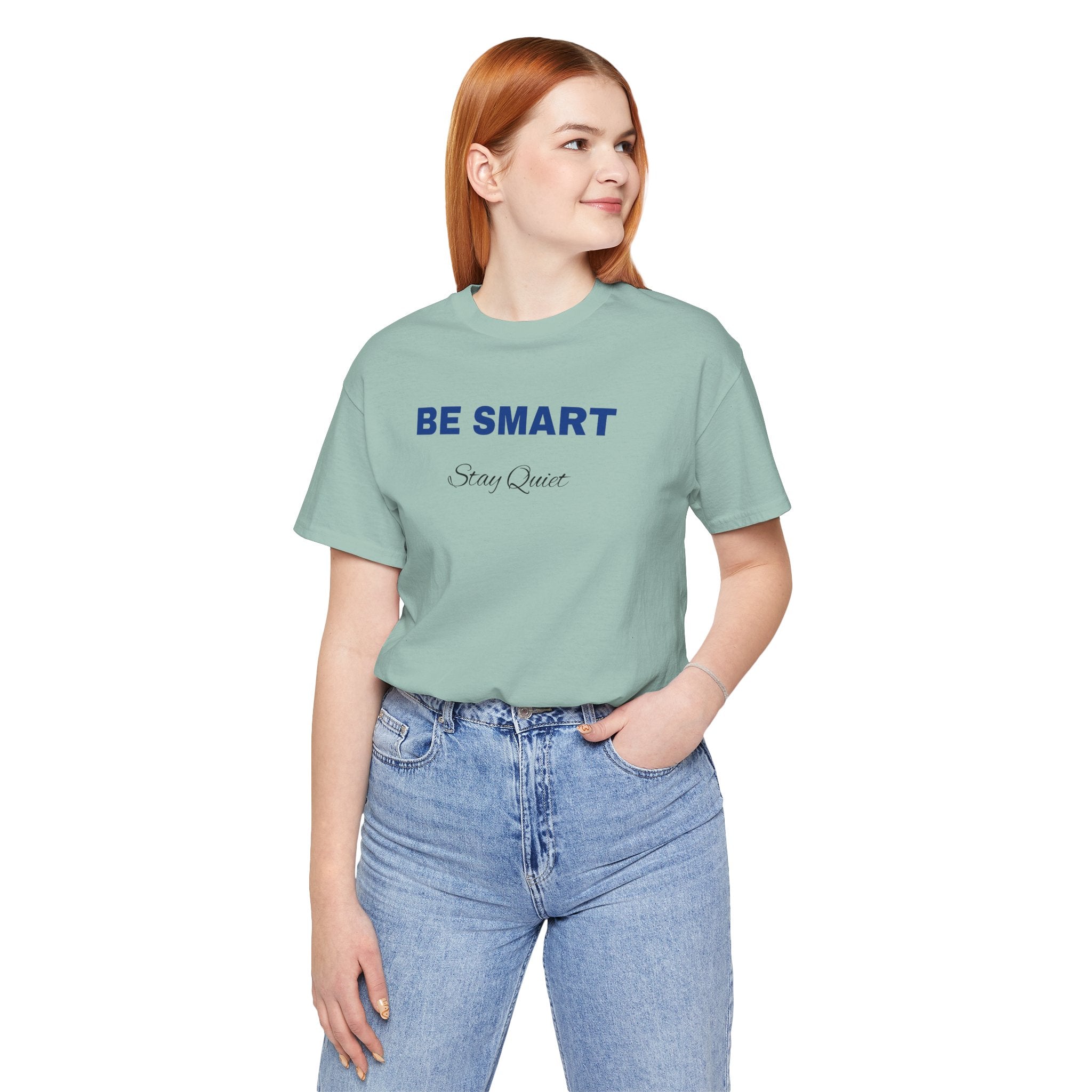 Humorous Graphic T-Shirt for Everyday Wear,Funny Unisex Tee,Sarcastic Shirt. 'Be Smart Stay Quiet'