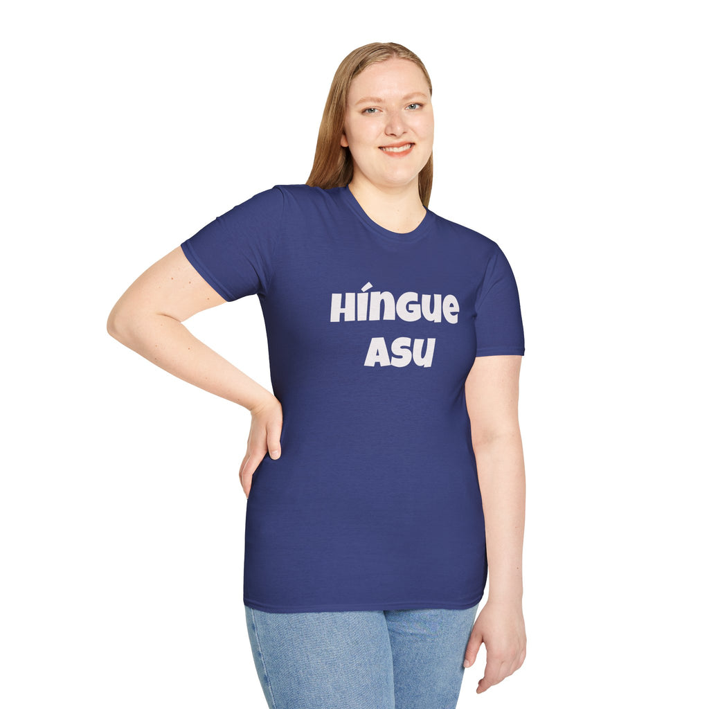 Bold Design Tee,Funny Unisex Shirt,Mexican Humor T shirt,Birthday Gift Tee. 'HINGUE ASU'
