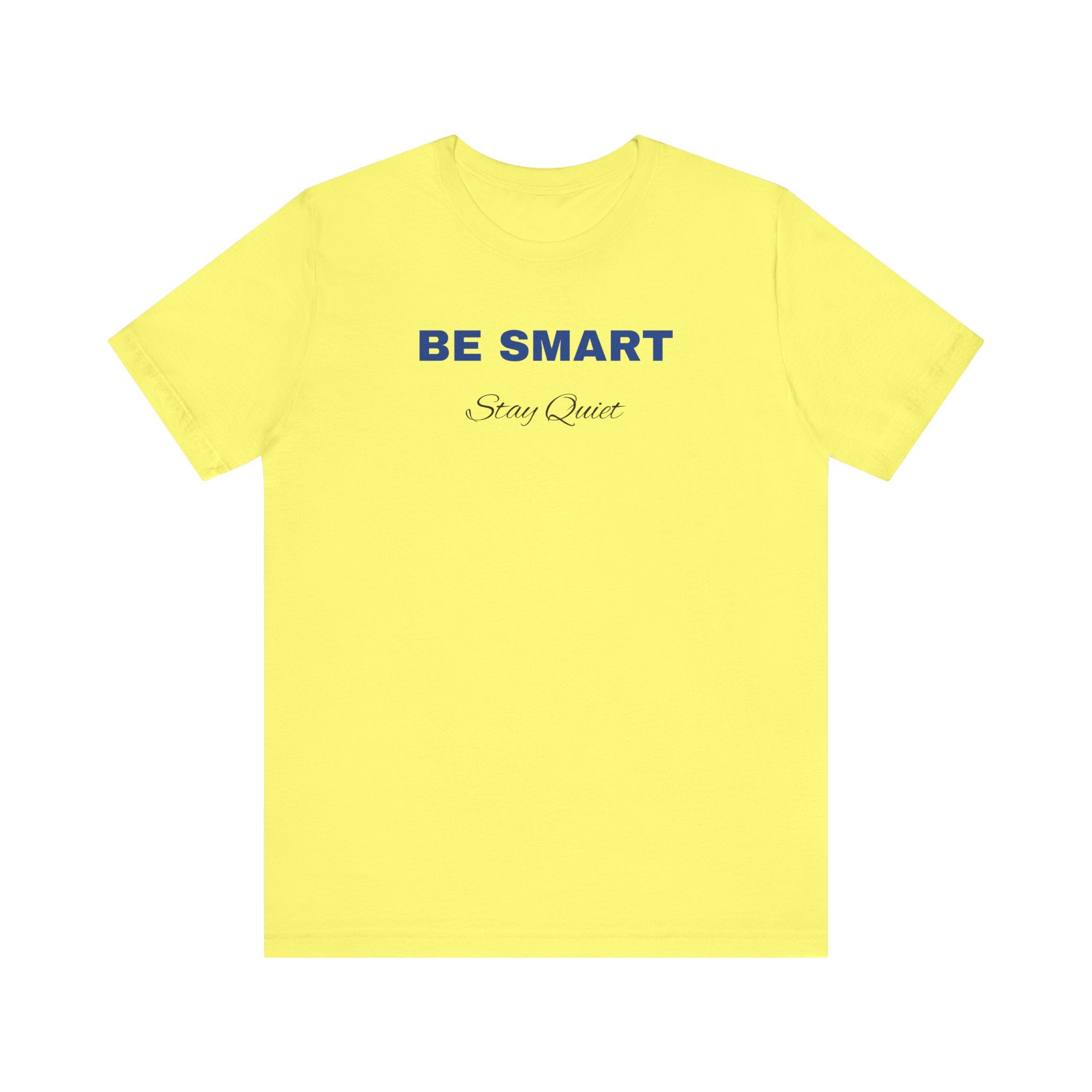 Humorous Graphic T-Shirt for Everyday Wear,Funny Unisex Tee,Sarcastic Shirt. 'Be Smart Stay Quiet'