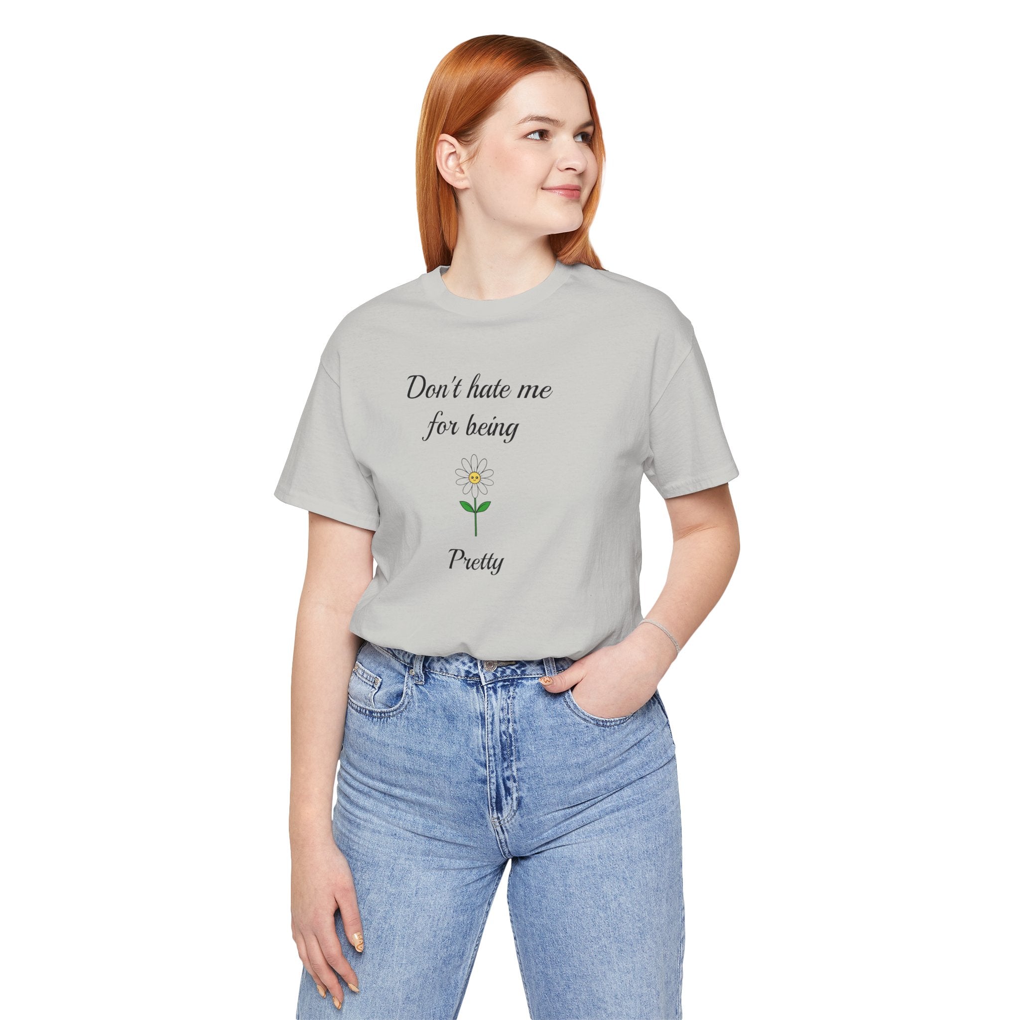 Best Gift for Teens,Cute Women's Tee,Casual Wear for Girls,Cool Present for Girlfriend. 'Don't Hate Me For Being Pretty'