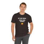 Funny Mexican T-Shirt,Neutral Gender, Latino Style Shirt,Sarcastic T-shirt.'Uy, que miedo! ¡Mira como tiemblo!'