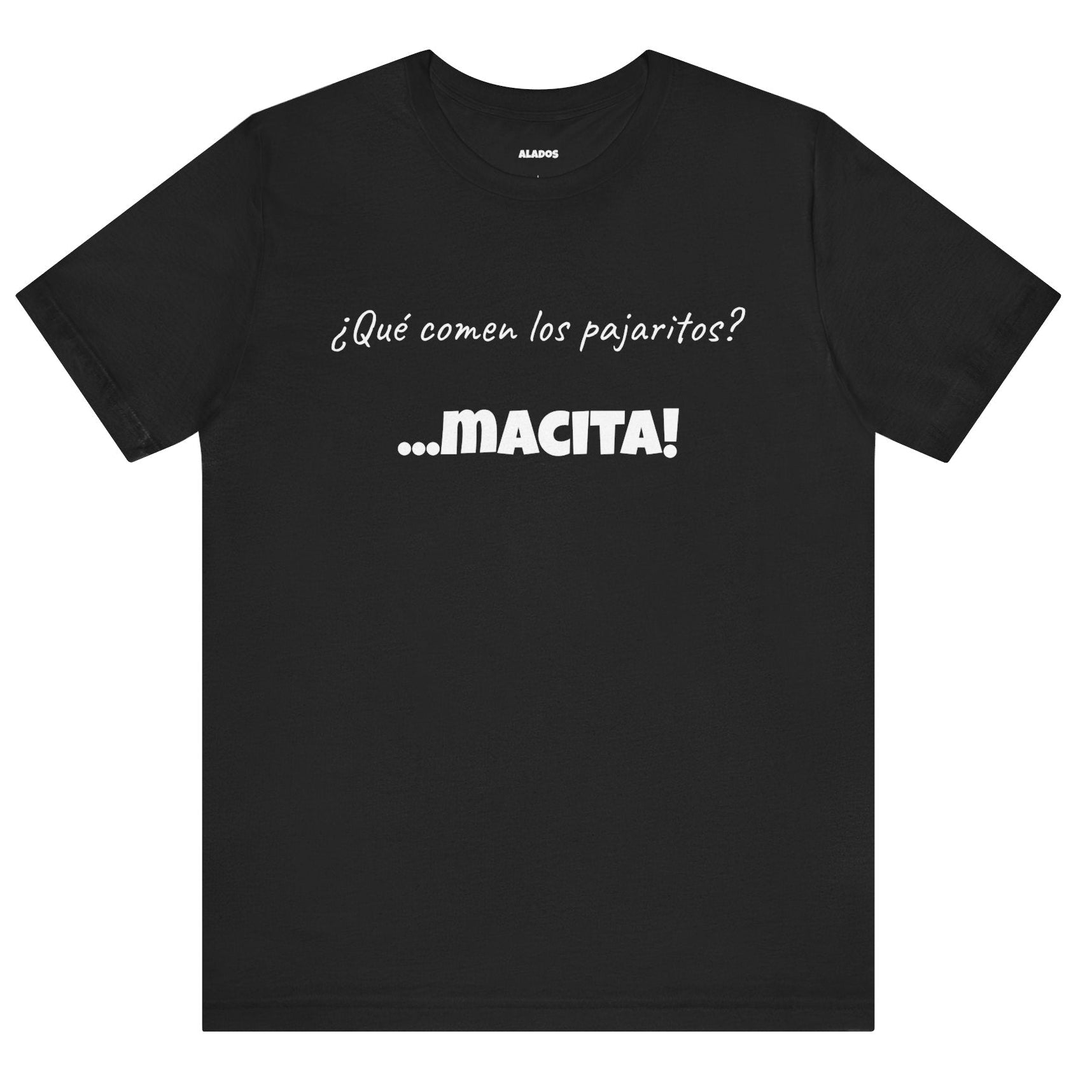 Mexican Humor T shirt,Latin Expression Tee,Mexican Sayings T shirt.'¿Que comen los pajaritos?'