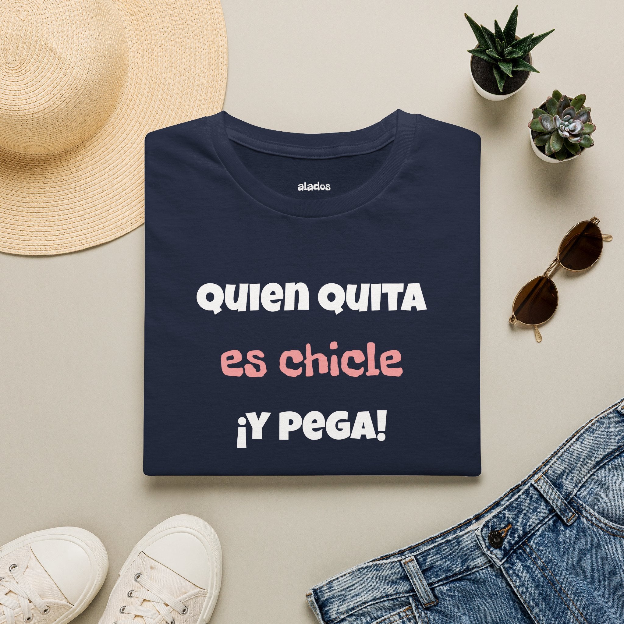 Funny Unisex T-Shirt — “Quien Quita Es Chicle ¡Y Pega!” Funny Spanish Quote Tee,Birthday Gift Neutral Gender.