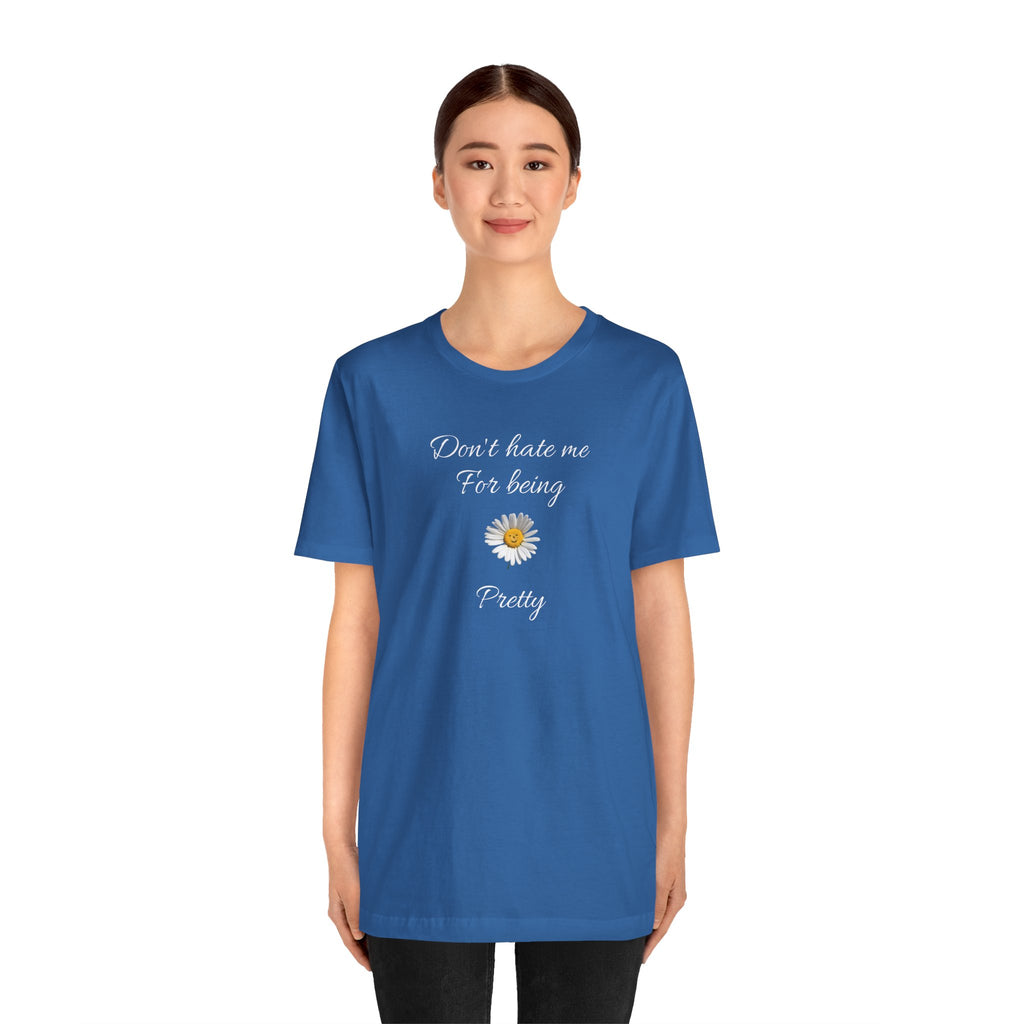 Alados-Cute Design Tee,Daisy Heart Chest Tee,Minimal Floral Graphic T‑Shirt,Birthday Gift for Women. 'Don't hate me for being pretty'