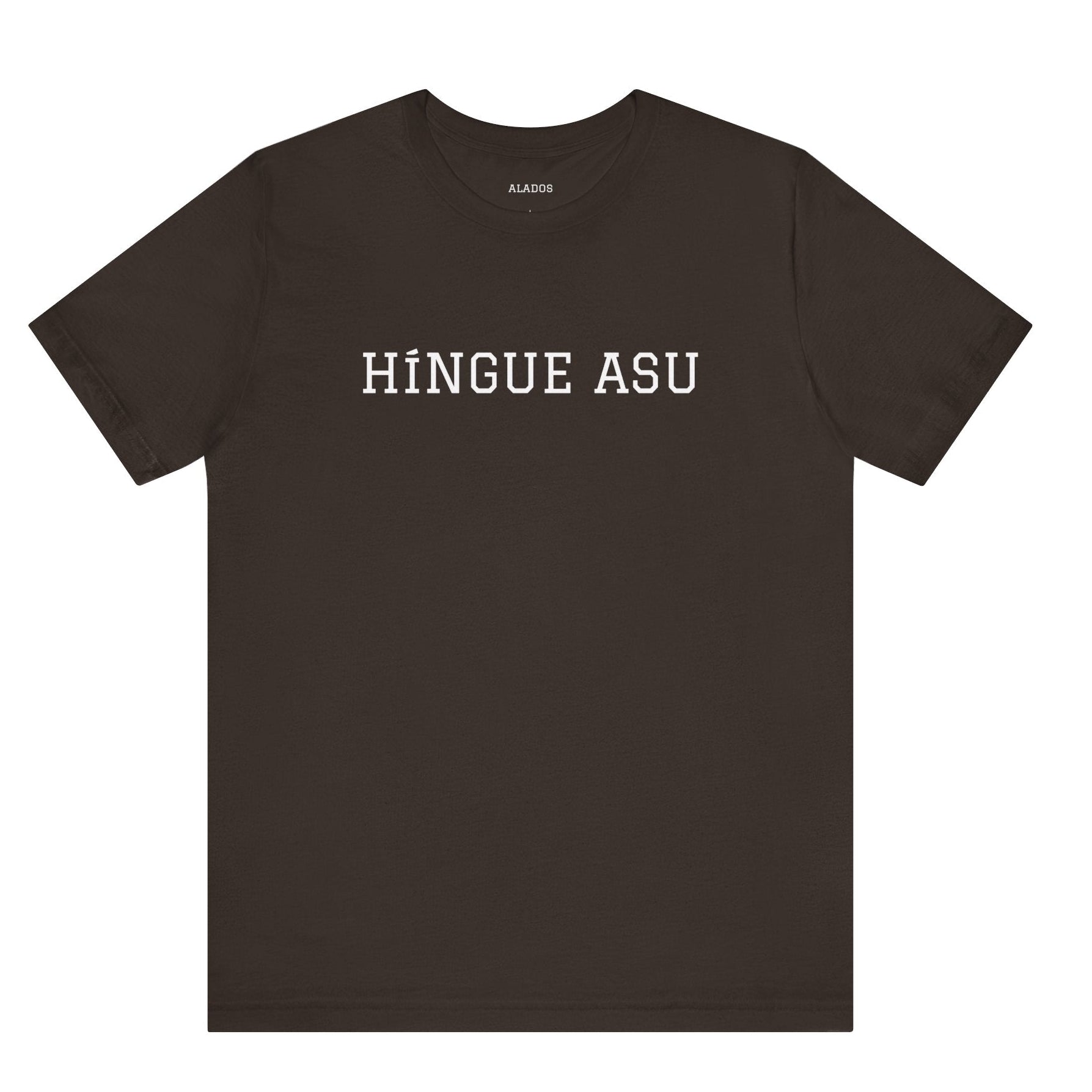 Funny Mexican Humor Tee,Retro Style T shirt, Unisex Jersey Short Sleeve,Latino T shirt. 'HINGUE ASU'