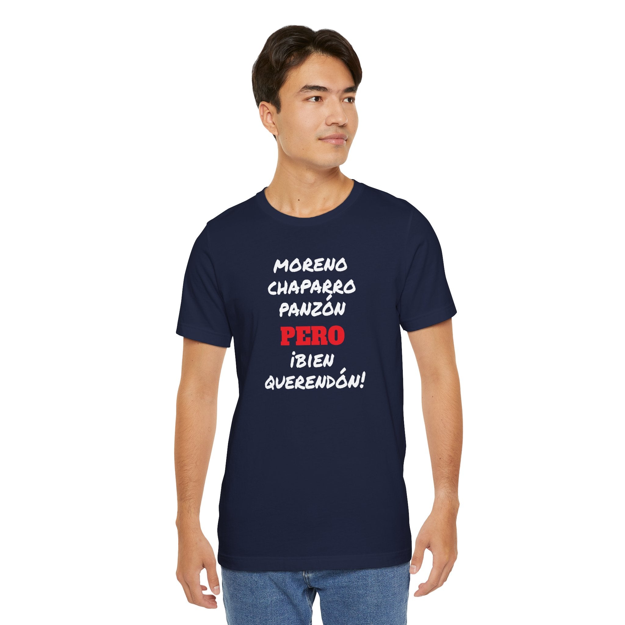 Funny Mexican T shirt,Latino Style Shirt, Humorous Graphic Tee, Best Gift for Him.'Moreno,Chaparro,Panzon.PERO Bien Querendón!'