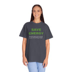 Save Energy. Funny T-Shirt Neutral Gender, Sarcastic T shirt.